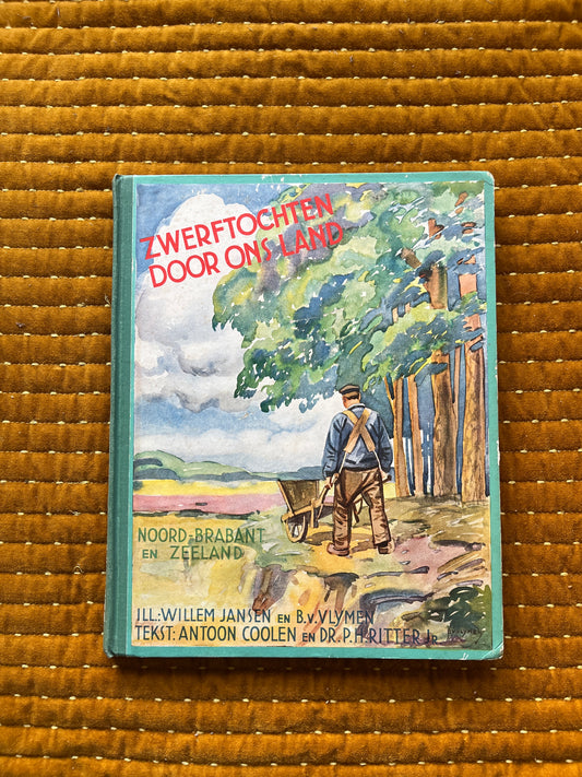 Zwerftochten door ons land Noord-Brabant en Zeeland Plaatjesalbum 1938